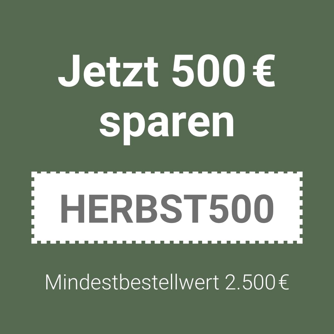Jetzt 500€ sparen: HERBST500 Jetzt 500€ sparen: HERBST500